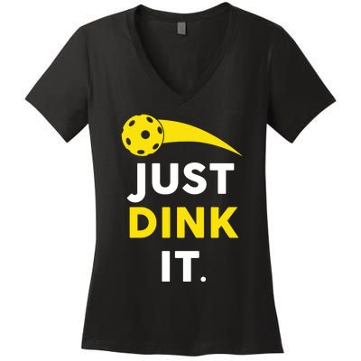 Just Dink It Funny Pickleball Women's V-Neck T-Shirt