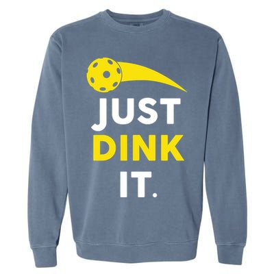 Just Dink It Funny Pickleball Garment-Dyed Sweatshirt