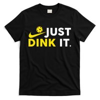 Just Dink It Funny Pickleball Play Pickle Ball T-Shirt