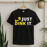 Just Dink It Funny Pickleball Play Pickle Ball T-Shirt