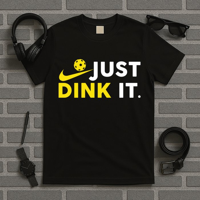 Just Dink It Funny Pickleball Play Pickle Ball T-Shirt