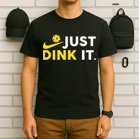 Just Dink It Funny Pickleball Play Pickle Ball T-Shirt