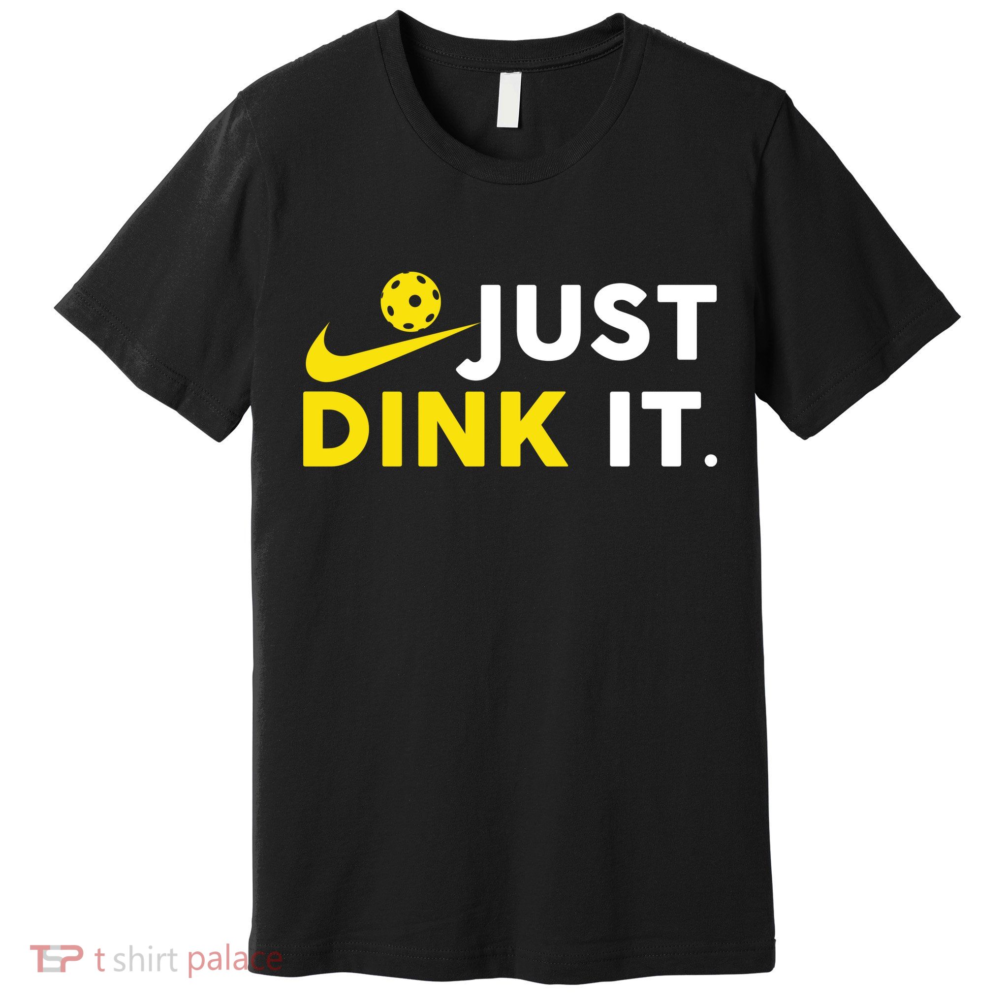 Just Dink It Funny Pickleball Play Pickle Ball Premium T-Shirt