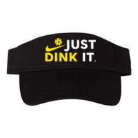 Just Dink It Funny Pickleball Play Pickle Ball Valucap Bio-Washed Visor