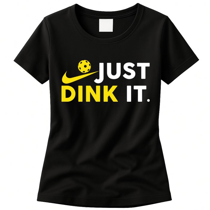 Just Dink It Funny Pickleball Play Pickle Ball Womens T-Shirt
