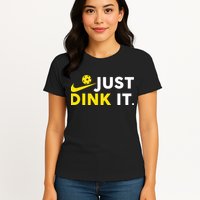 Just Dink It Funny Pickleball Play Pickle Ball Womens T-Shirt