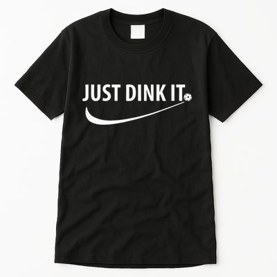 Just Dink It Pickleball Tall T-Shirt