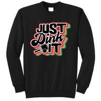 Just Dink It Retro Vintage Pickleball Tall Sweatshirt