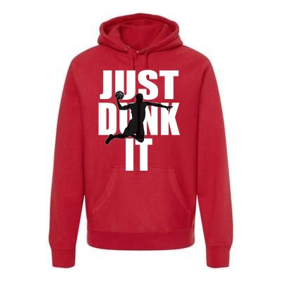 Just Dunk It Premium Hoodie