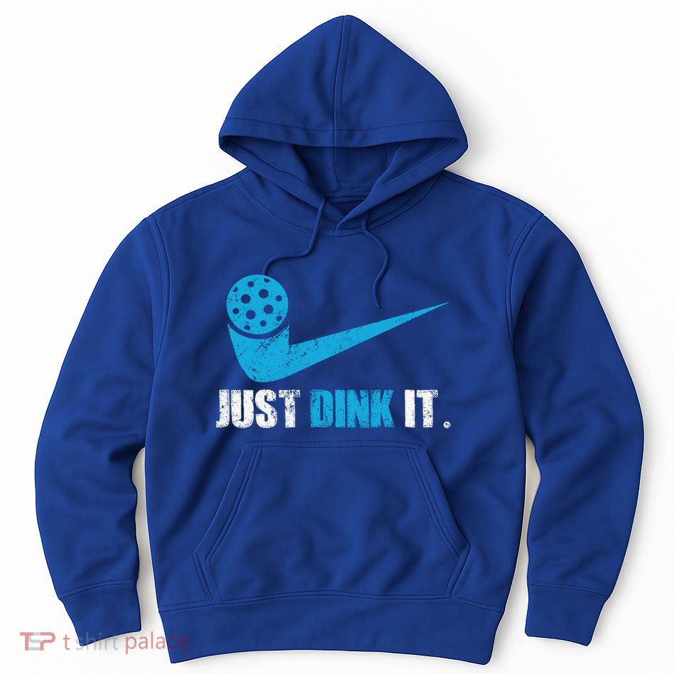 Just Dink It Pickleball Player Fan Gift Hoodie