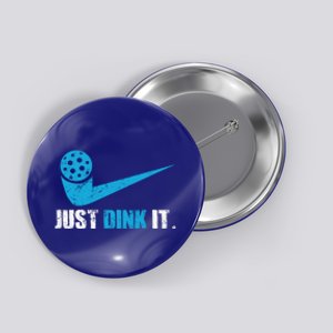 Just Dink It Pickleball Player Fan Gift Button