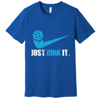 Just Dink It Pickleball Player Fan Gift Premium T-Shirt