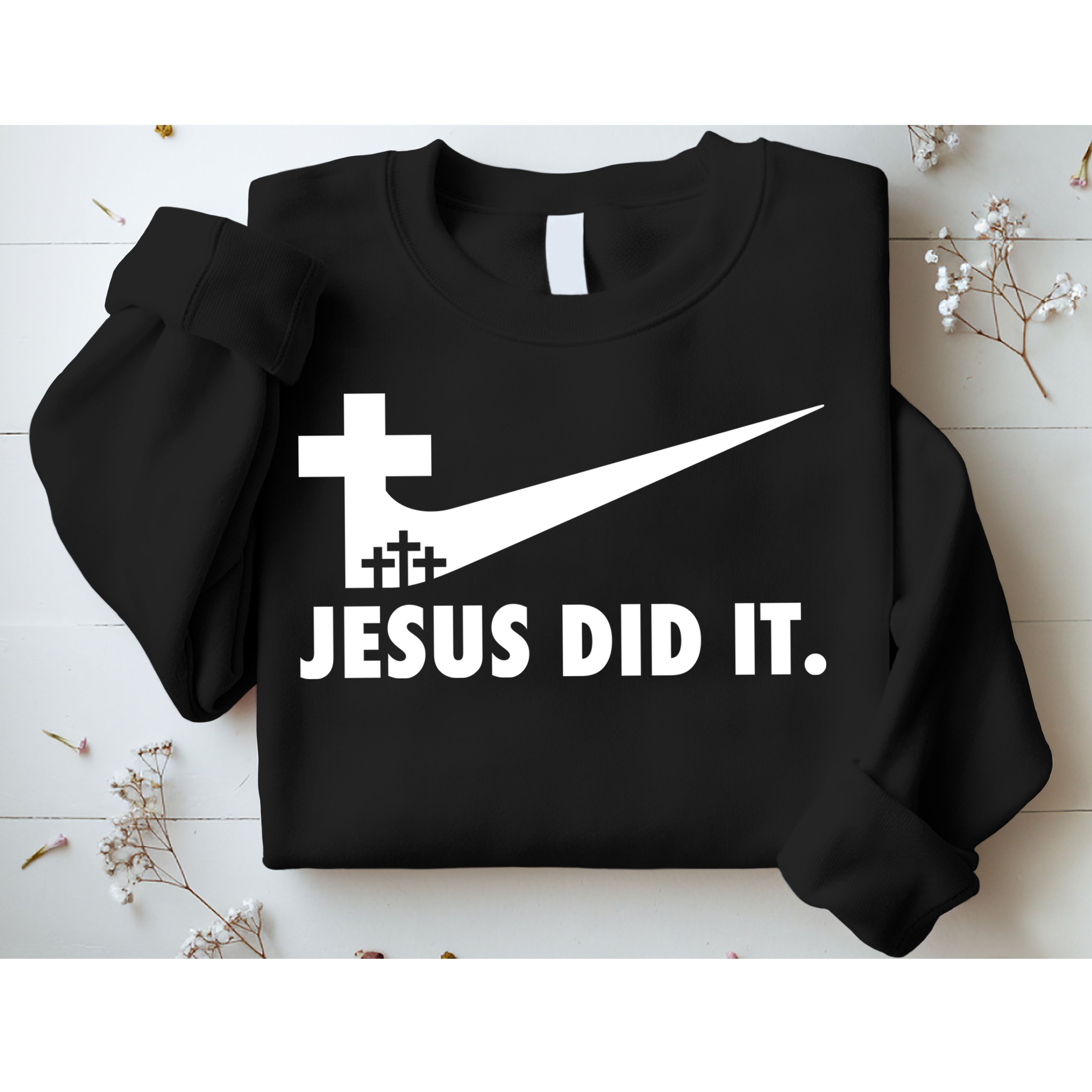 Jesus Did It Cross Sweatshirt