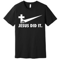 Jesus Did It Cross Premium T-Shirt