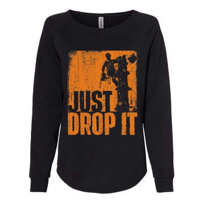 Just Drop It Arborist Tree Surgeon Lumberjack Wood Logger Womens California Wash Sweatshirt