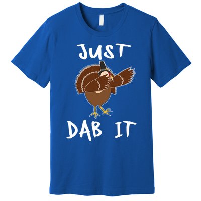 Just Dab It Funny Turkey Dabbing Thanksgiving Gift Premium T-Shirt