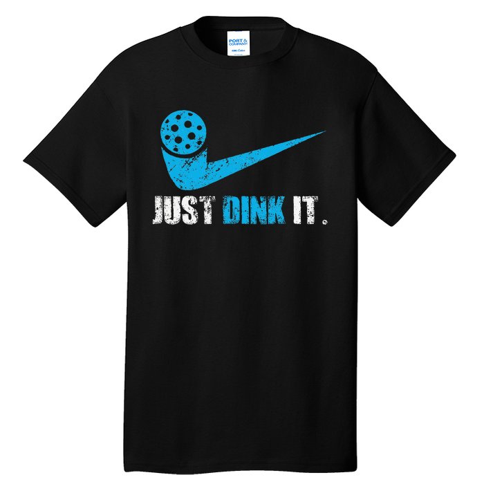 Just Dink It Pickleball Player Fan Gift Tall T-Shirt