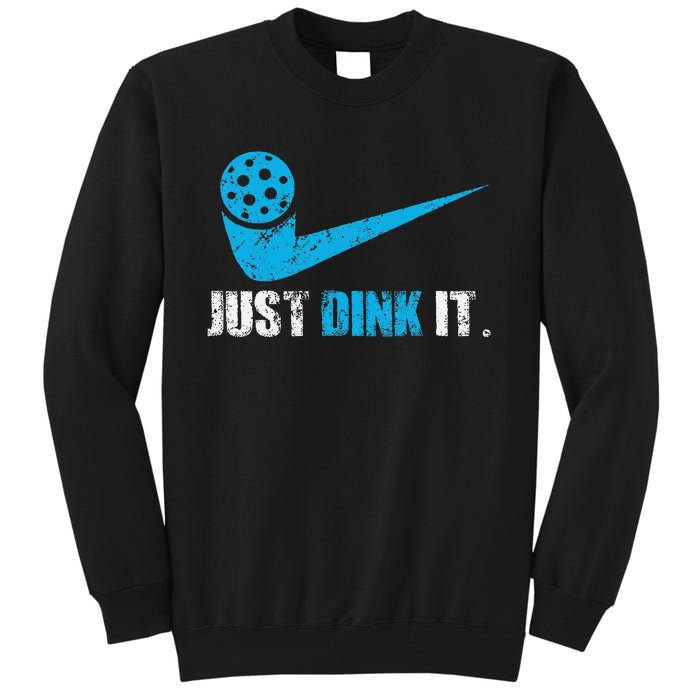 Just Dink It Pickleball Player Fan Gift Tall Sweatshirt