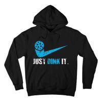 Just Dink It Pickleball Player Fan Gift Tall Hoodie