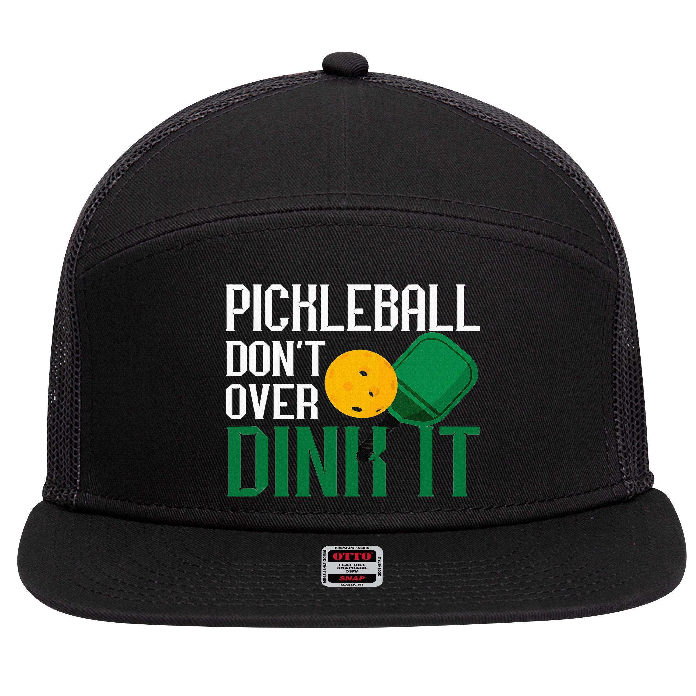 Just Dink It Pickleball Player Fan Gift 7 Panel Mesh Trucker Snapback Hat