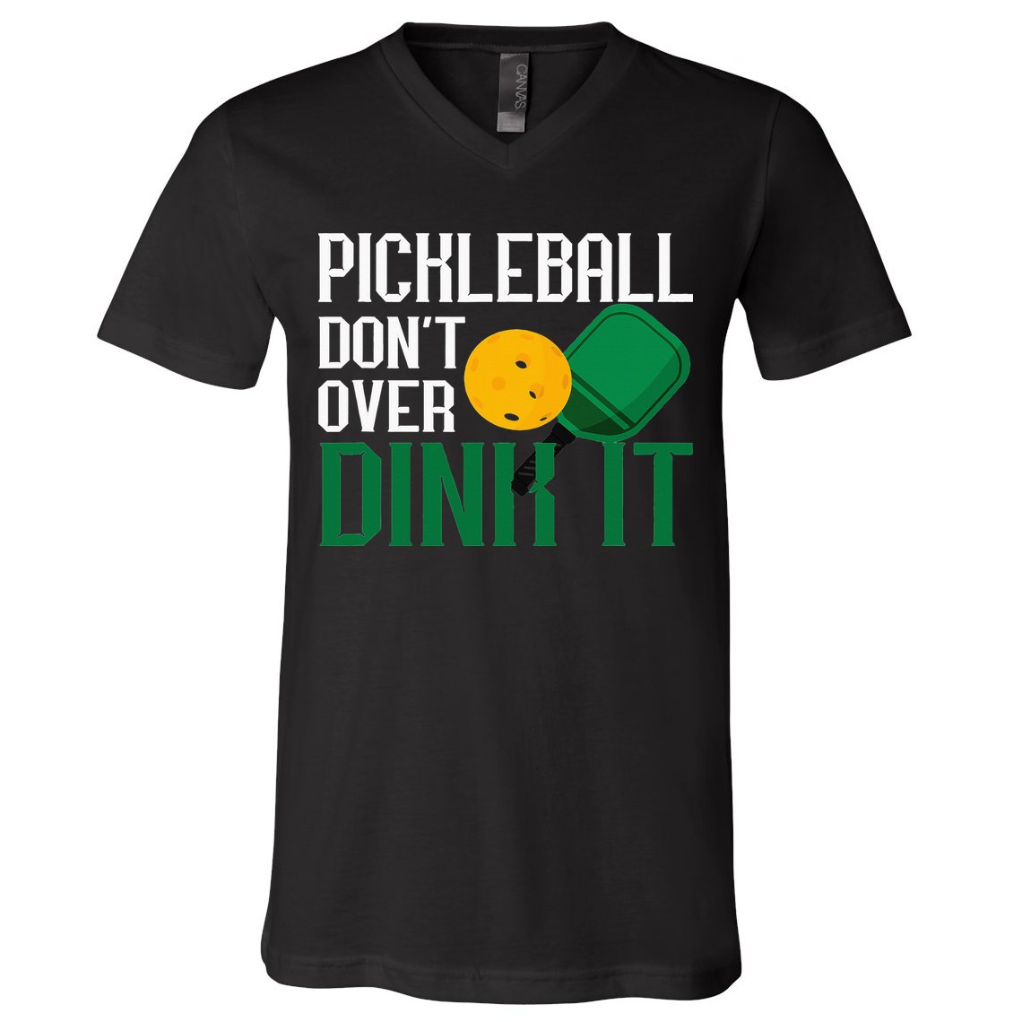 Just Dink It Pickleball Player Fan Gift V-Neck T-Shirt