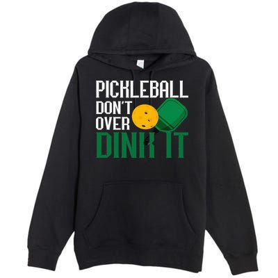 Just Dink It Pickleball Player Fan Gift Premium Pullover Hoodie