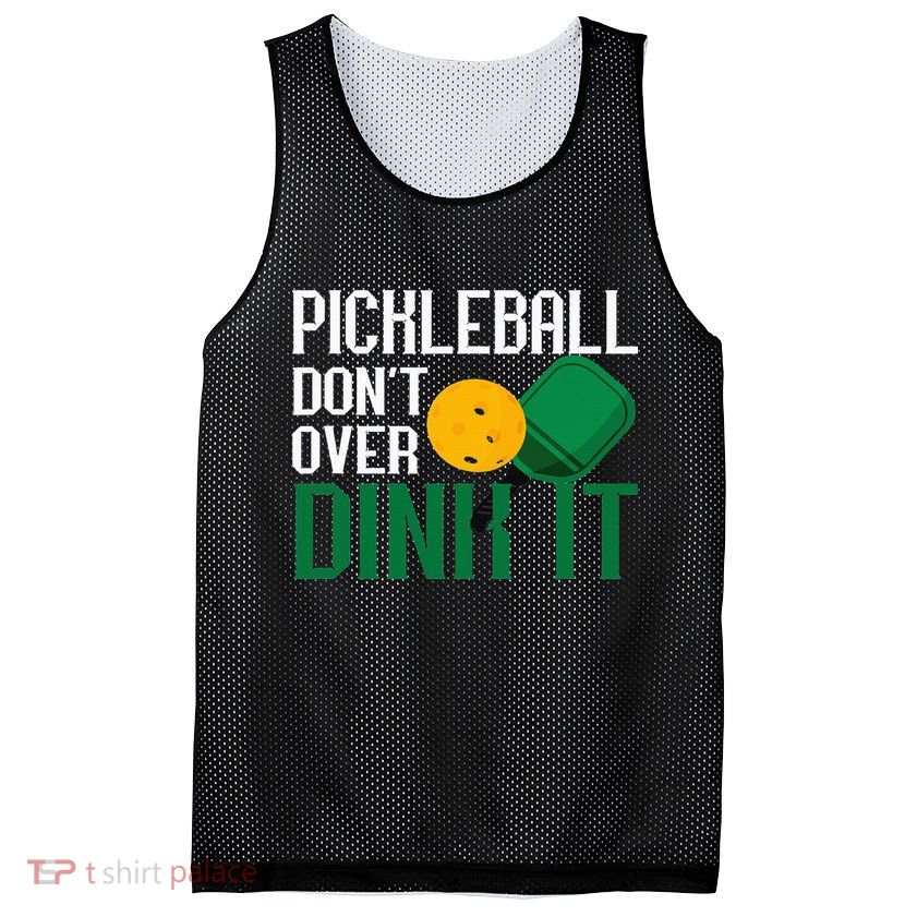 Just Dink It Pickleball Player Fan Gift Mesh Reversible Basketball Jersey Tank