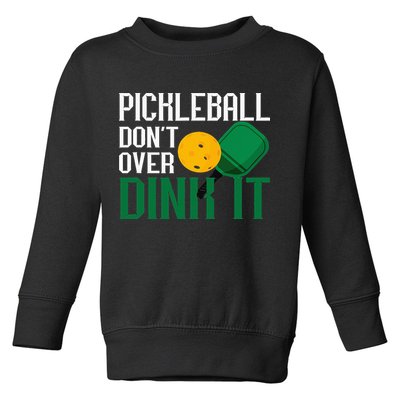 Just Dink It Pickleball Player Fan Gift Toddler Sweatshirt
