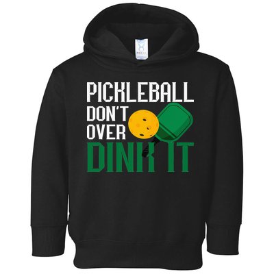 Just Dink It Pickleball Player Fan Gift Toddler Hoodie