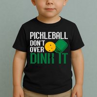 Just Dink It Pickleball Player Fan Gift Toddler T-Shirt