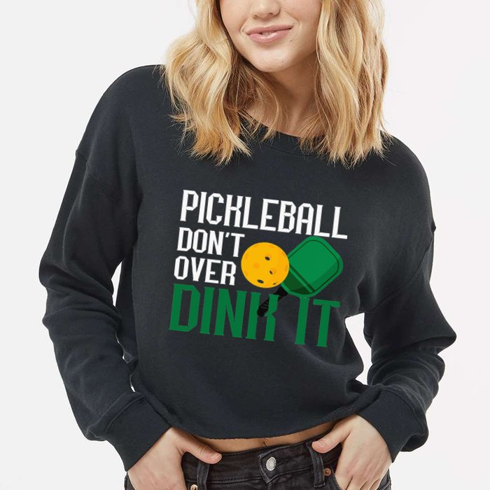 Just Dink It Pickleball Player Fan Gift Cropped Pullover Crew