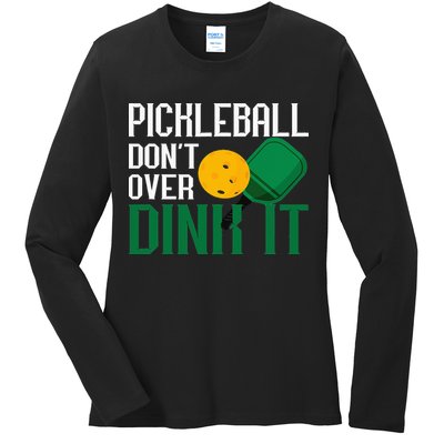 Just Dink It Pickleball Player Fan Gift Ladies Long Sleeve Shirt
