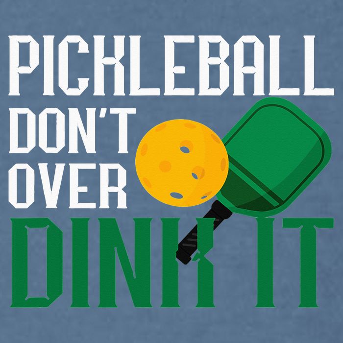 Just Dink It Pickleball Player Fan Gift Garment-Dyed Sweatshirt