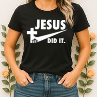 Jesus Did It Faith Cross Christian Womens T-Shirt