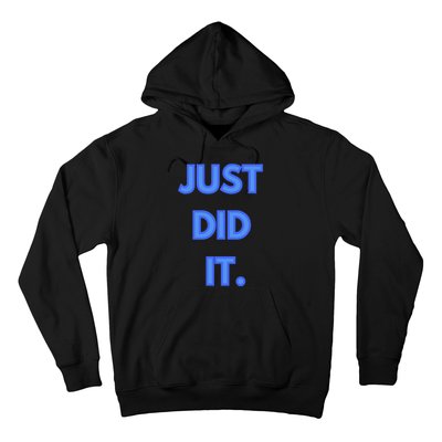 Just Did It Hoodie