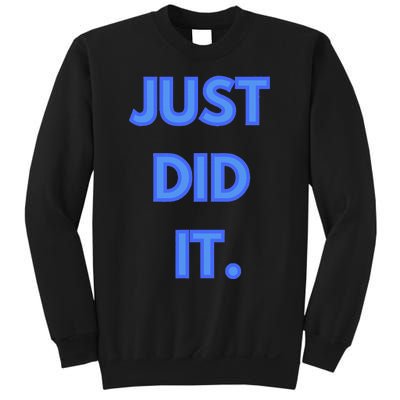 Just Did It Sweatshirt