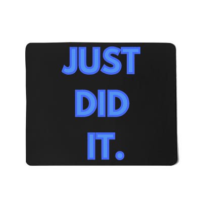 Just Did It Mousepad
