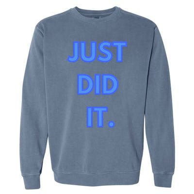 Just Did It Garment-Dyed Sweatshirt