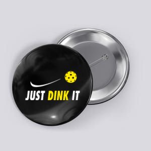 Just Dink It Funny Pickleball Button