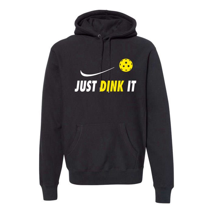 Just Dink It Funny Pickleball Premium Hoodie