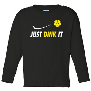 Just Dink It Funny Pickleball Toddler Long Sleeve Shirt