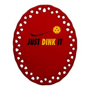 Just Dink It Funny Pickleball Ceramic Oval Ornament