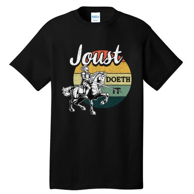 Joust Do It Jousting Knight Renaissance Festival Medieval Tall T-Shirt