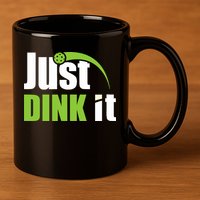 Just Dink It Pickleball Player Paddleball Lover 11oz C Handle Ceramic Mug