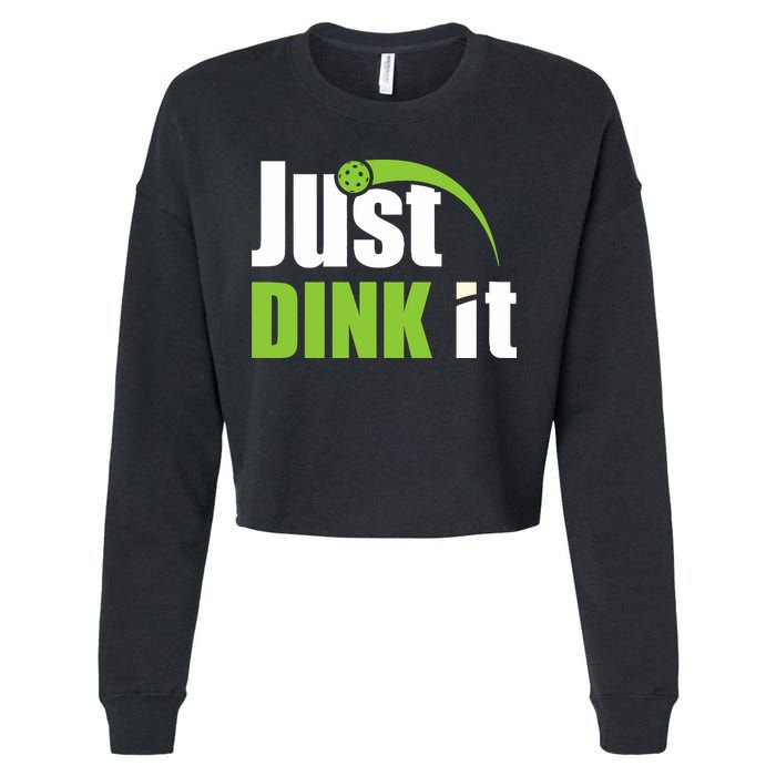 Just Dink It Pickleball Player Paddleball Lover Cropped Pullover Crew