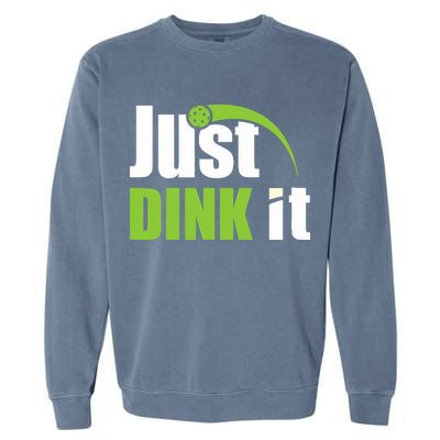 Just Dink It Pickleball Player Paddleball Lover Garment-Dyed Sweatshirt
