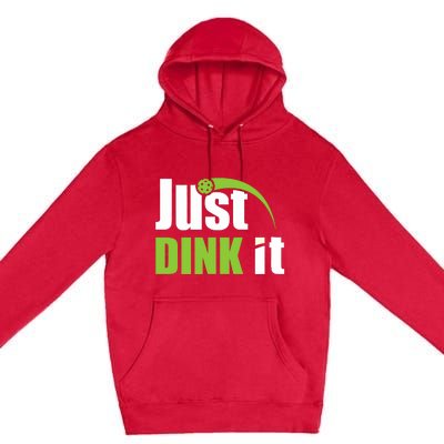 Just Dink It Pickleball Player Paddleball Lover Premium Pullover Hoodie