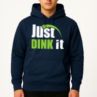 Just Dink It Pickleball Player Paddleball Lover Hoodie