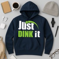 Just Dink It Pickleball Player Paddleball Lover Hoodie