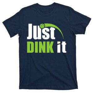 Just Dink It Pickleball Player Paddleball Lover T-Shirt